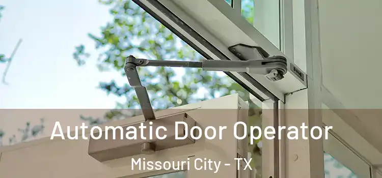 Automatic Door Operator Missouri City - TX