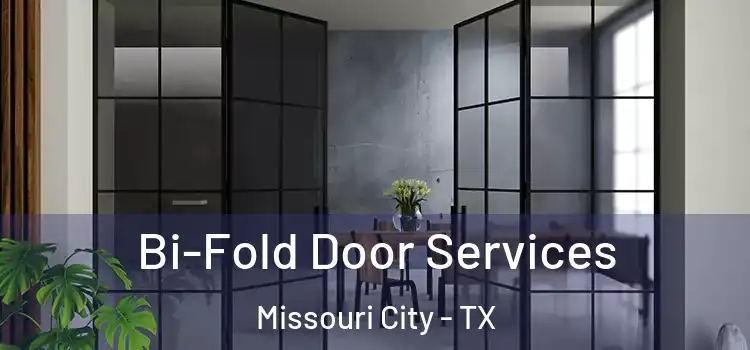  Bi-Fold Door Services Missouri City - TX