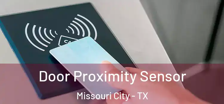 Door Proximity Sensor Missouri City - TX