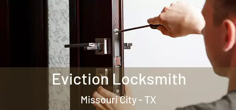 Eviction Locksmith Missouri City - TX