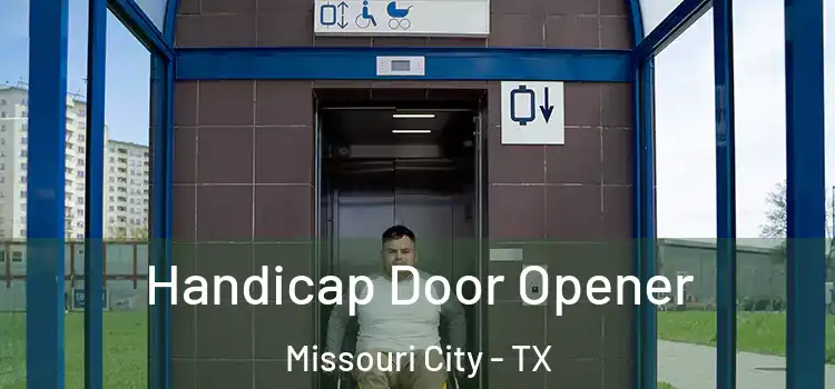 Handicap Door Opener Missouri City - TX