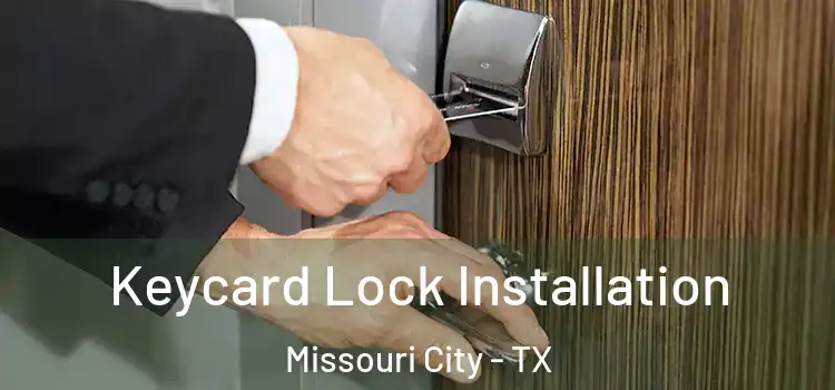 Keycard Lock Installation Missouri City - TX