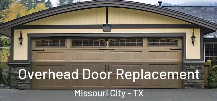  Overhead Door Replacement Missouri City - TX