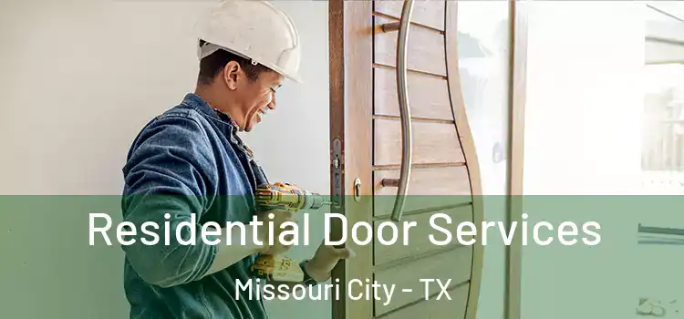 Residential Door Services Missouri City - TX