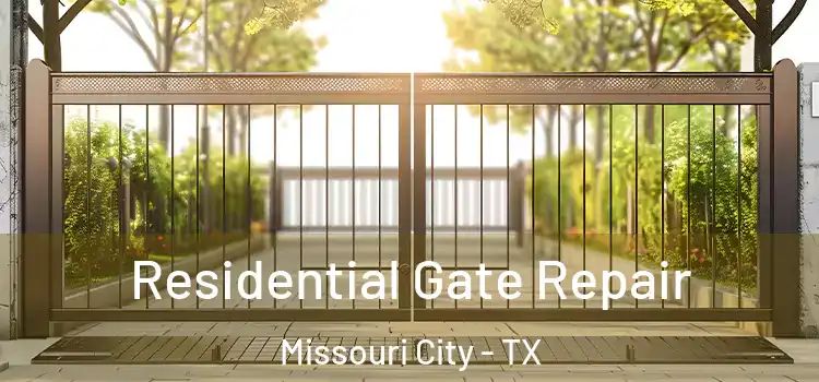 Residential Gate Repair Missouri City - TX