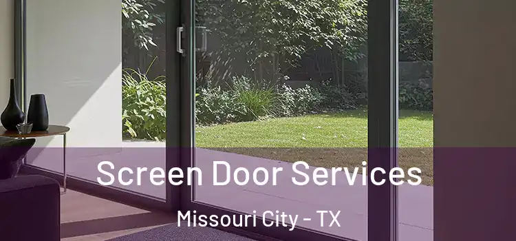 Screen Door Services Missouri City - TX