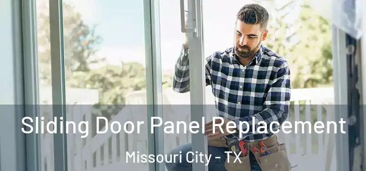  Sliding Door Panel Replacement Missouri City - TX