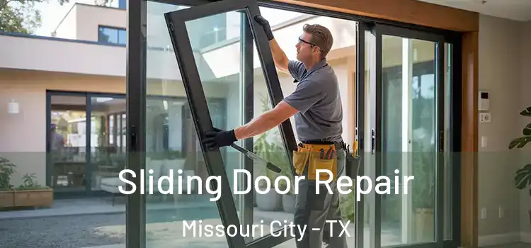 Sliding Door Repair Missouri City - TX
