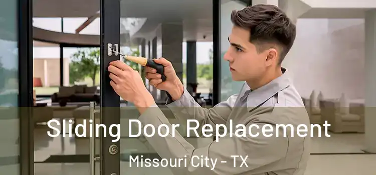 Sliding Door Replacement Missouri City - TX