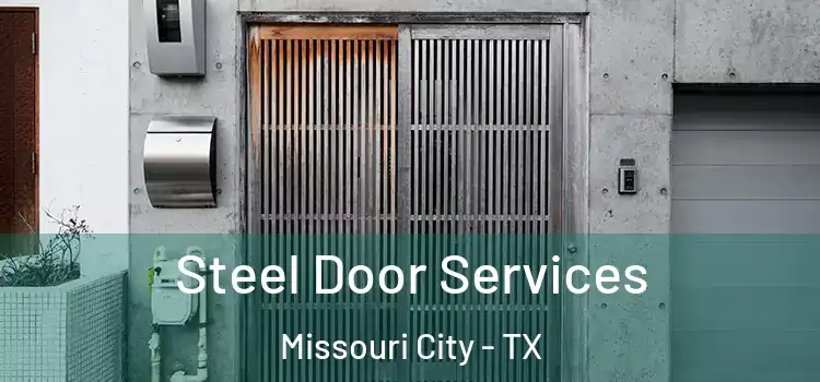 Steel Door Services Missouri City - TX